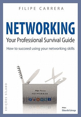 Networking Your Professional Survival Guide