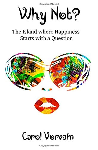 Why Not? The Island where Happiness Starts with a Question