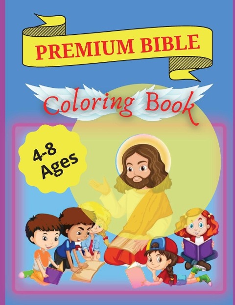 Bible Coloring Book Premium: Premium Coloring Pages and Story About Jesus (Kidds Coloring Books)