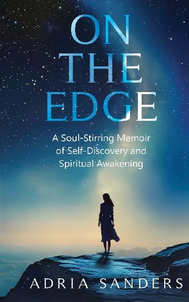 On the Edge: A Soul-Stirring Memoir of Self-Discovery and Spiritual Awakening