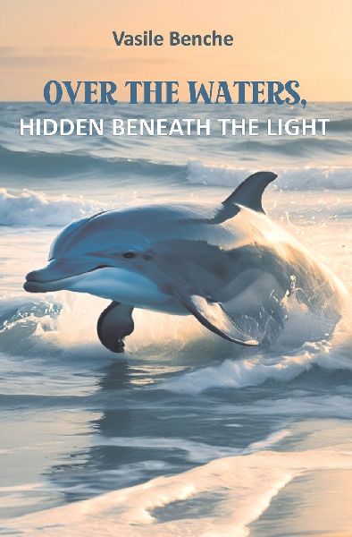 OVER THE WATERS,  HIDDEN  BENEATH THE LIGHT