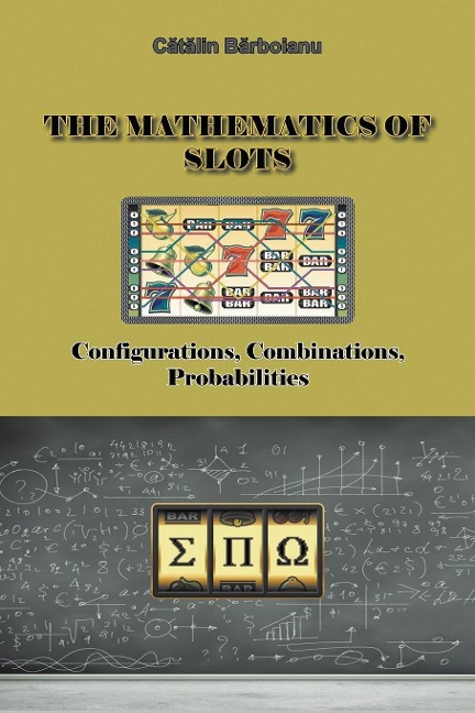The Mathematics of Slots: Configurations, Combinations, Probabilities