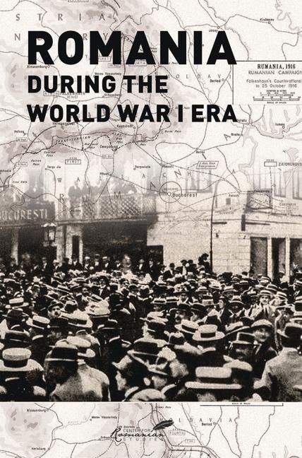 Romania during the World War I Era