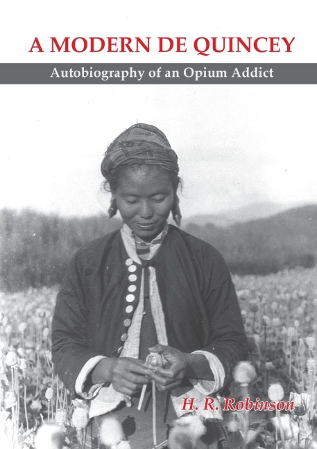 A Modern De Quincey: Autobiography of an Opium Addict