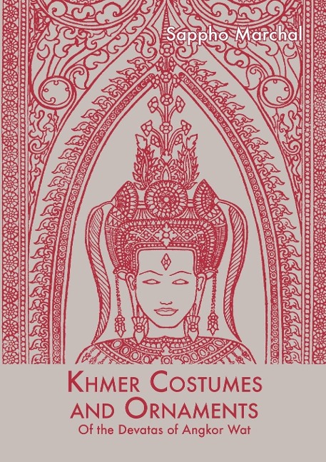 Khmer Costumes and Ornaments: Of the Devatas of Angkor Wat