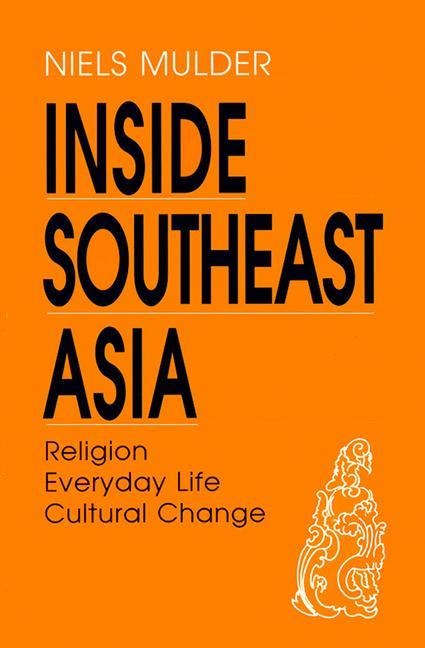 Inside Southeast Asia: Religion, Everyday Life, Cultural Change