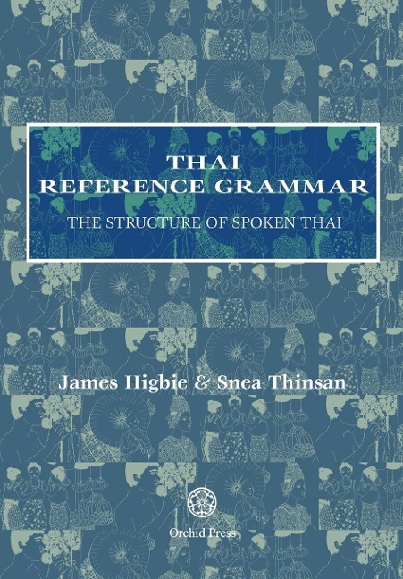 Thai Reference Grammar: The Structure of Spoken Thai