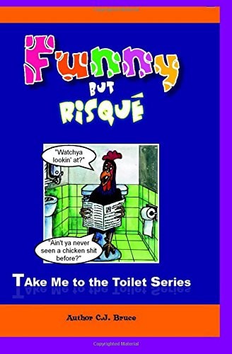 Funny But Risqué A Book in the Take Me To The Toilet Series