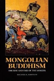 Mongolian Buddhism: The Rise and Fall of the Sangha
