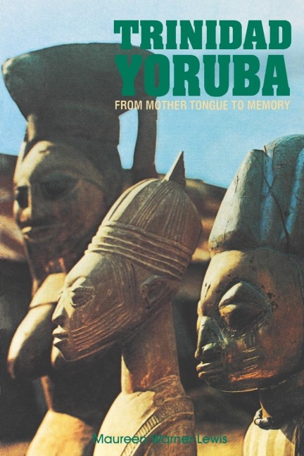 Trinidad Yoruba: From Mother Tongue to Memory