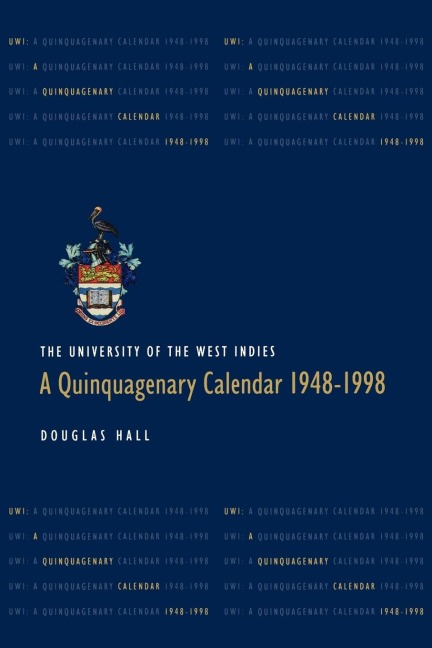 The University of the West Indies: A Quinquagonary Calendar 1948-1998