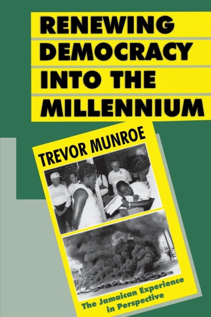 Renewing Democracy Into the Millennium: The Jamaican Experience in Perspective