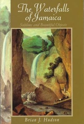 The Waterfalls of Jamaica: Sublime and Beautiful Objects