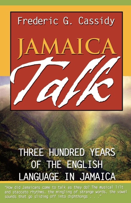 Jamaica Talk: Three Hundred Years of the English Language in Jamaica
