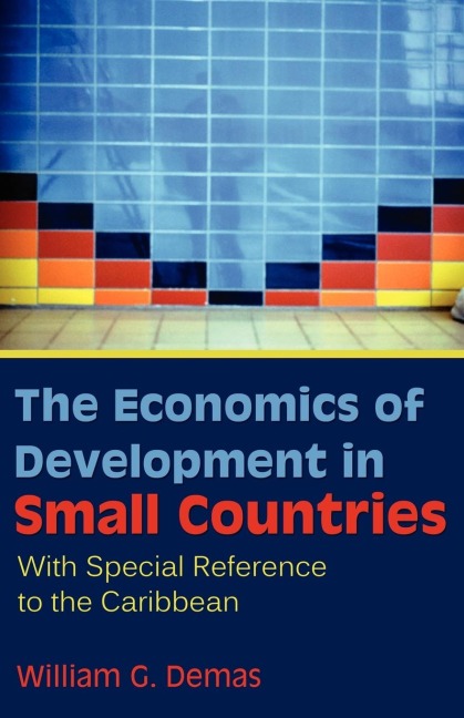 The Economics of Development in Small Countries: With Special Reference to the Caribbean