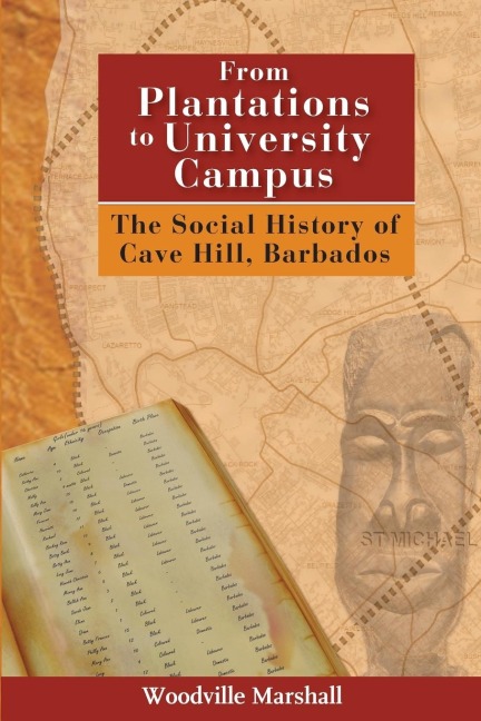 From Plantations to University Campus: The Social History of Cave Hill, Barbados