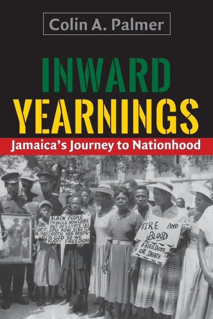 Inward Yearnings: Jamaicas Journey to Nationhood