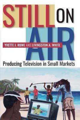 Still on Air: Producing Television in Small Markets