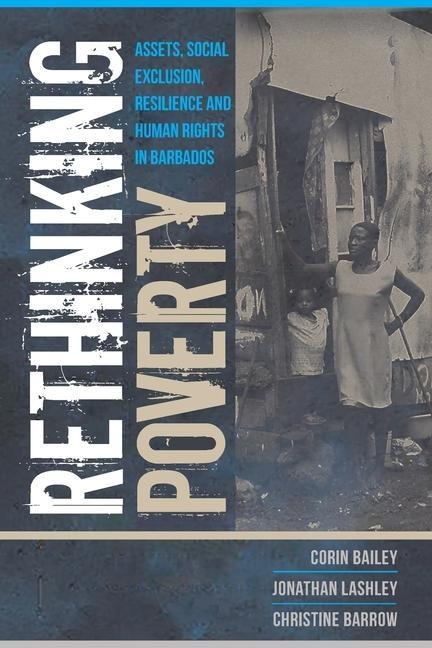 Rethinking Poverty: Assets, Social Exclusion, Resilience and Human Rights in Barbados