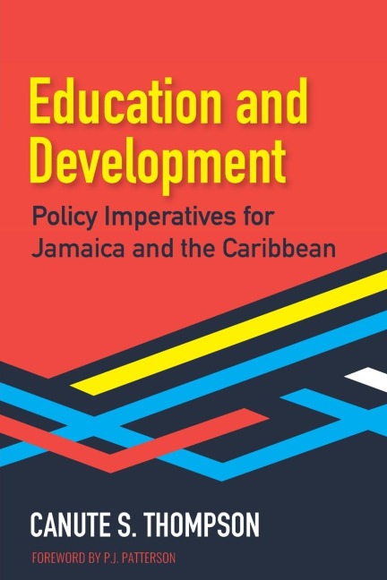 Education and Development in the Caribbean: Policy Imperatives for Jamaica and the Caribbean