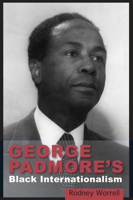 George Padmores Black Internationalism