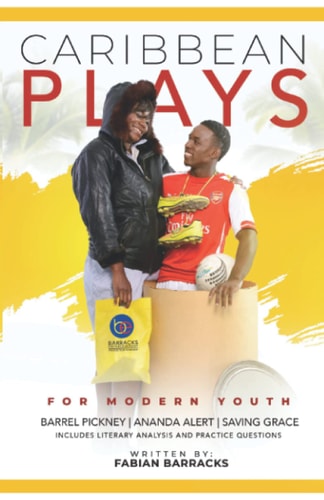 Caribbean Plays for Modern Youth Barrel Pickney Ananda Alert Saving Grace