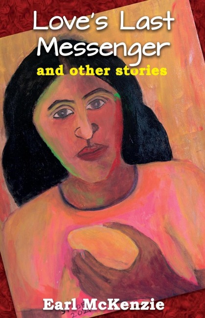 Loves Last Messenger and other stories