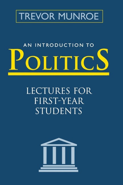 An Introduction to Politics: Lectures for First Year Students, 3rd Edition