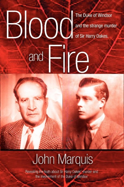 Blood and Fire: The Duke of Windsor and the strange murder of Sir Harry Oakes.  (p/b)