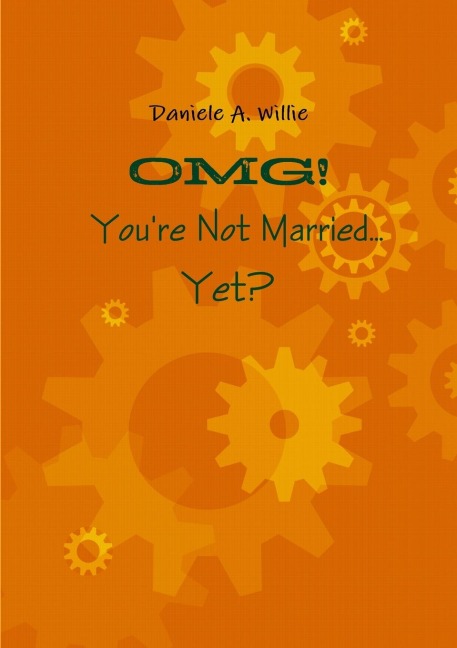 OMG! Youre Not Married... Yet?