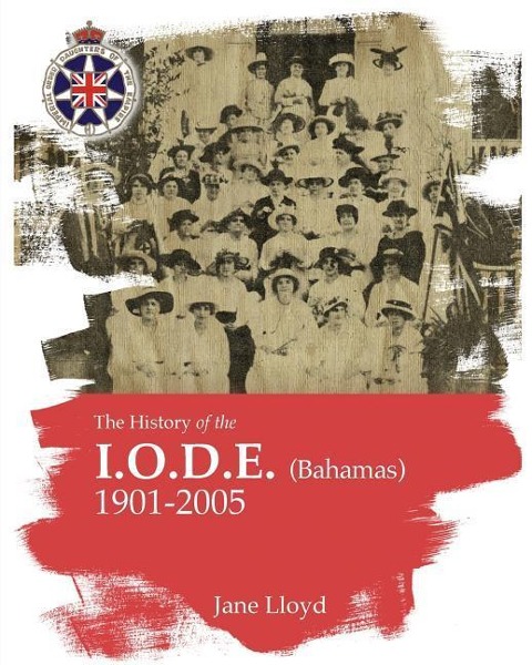 Lloyd, J: HIST OF THE IODE (BAHAMAS)