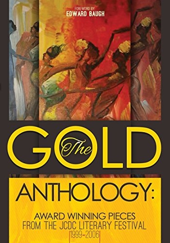 The Gold Anthology Award Winning Pieces from the JCDC Literary Festival : 1999-2006