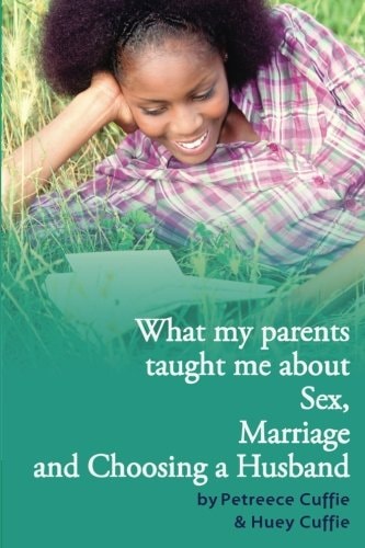 What My Parents Taught Me about Sex, Marriage and Choosing a Husband