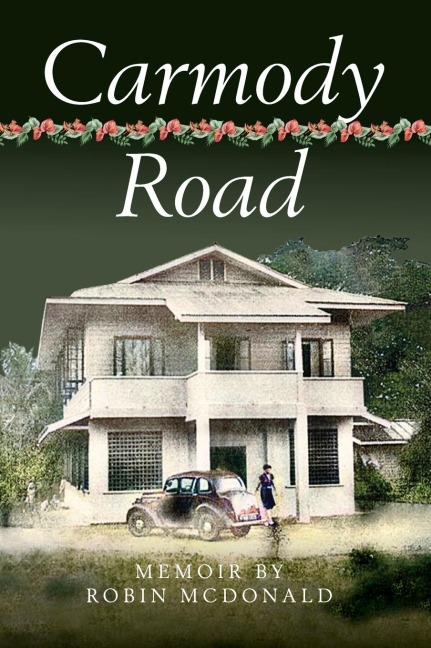 Carmody Road: Memoir of Growing Up in St. Augustine, Trinidad, W.I.