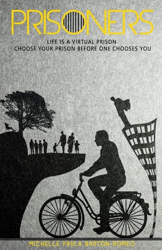 Prisoners Life is a Virtual Prison, Choose Your Prison Before One Chooses You!