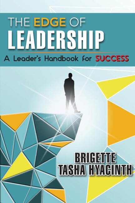 The Edge of Leadership: A Leaders Handbook for Success