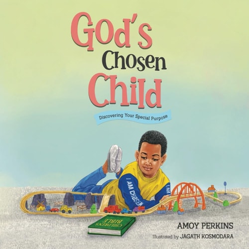 God's Chosen Child Discovering Your Special Purpose