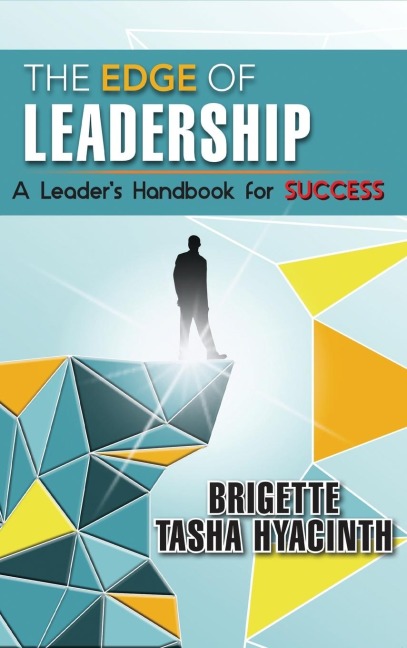 The Edge of Leadership: A Leaders Handbook for Success
