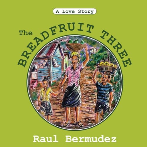 The Breadfruit Three A Love Story