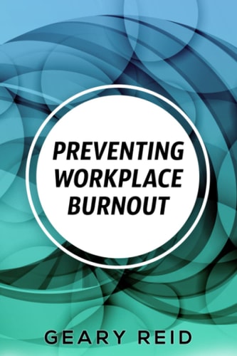 Preventing Workplace Burnout Workplace Burnout is Preventable, and You Can Start Fighting it Today.