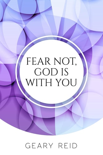 Fear Not, God is with You By Putting Their Faith in God, Christians Will be Able to Overcome Their Fears and Live Their Lives with a Renewed Purpose.