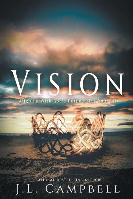 VISION: Aligning With Gods Purpose For Your Life