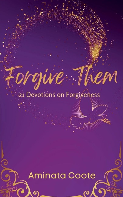Forgive Them: 21 Devotions on Forgiveness