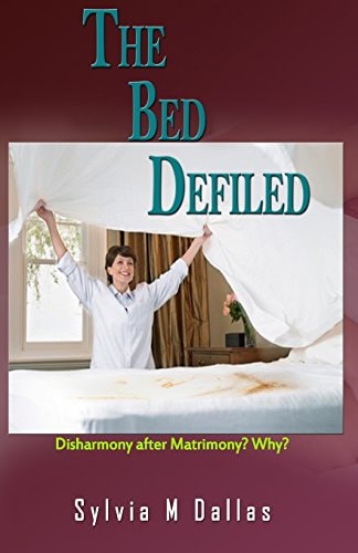 The Bed Defiled Disharmony After Matrimony? Why?