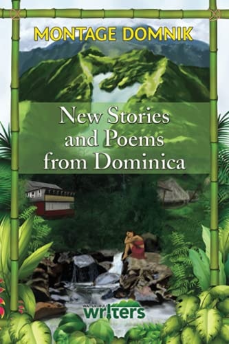 Montage Domnik New Stories and Poems from Dominica