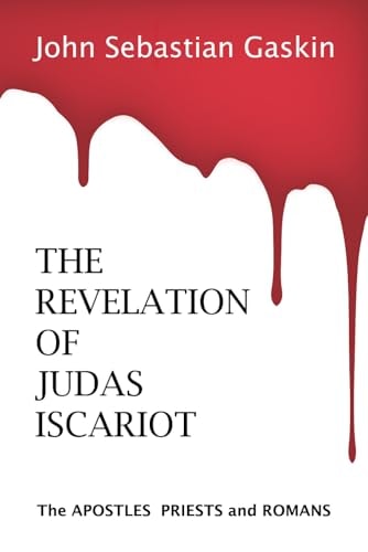 The Revelation of Judas Iscariot The Apostles Priests and Romans