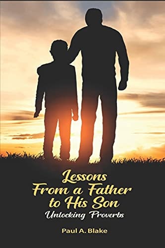 Lessons From a Father to His Son: Unlocking Proverbs