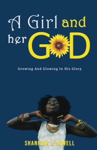 A Girl and Her God Growing and Glowing in His Glory