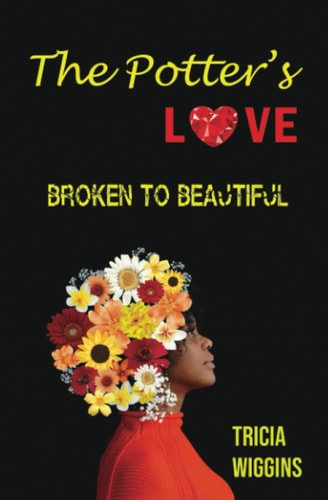The Potter's Love Broken to Beautiful