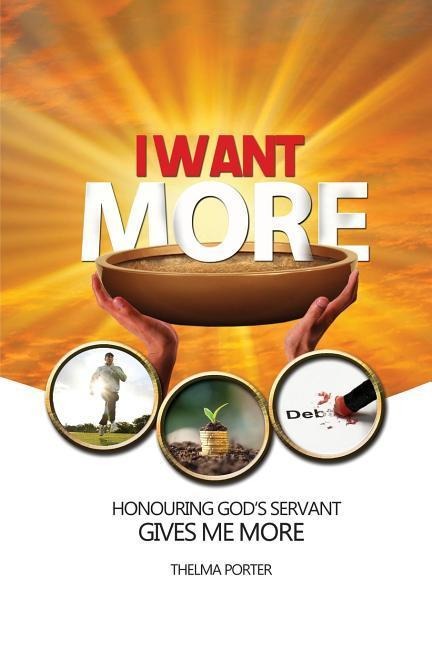 I Want More: Honouring Gods Servant Gives Me More